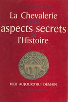 La chevalerie et les aspects secrets de l'histoire