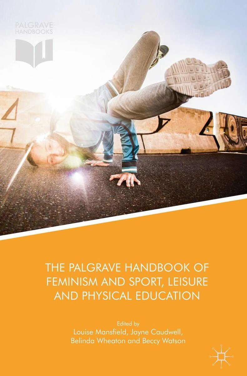 The Palgrave Handbook of Feminism and Sport, Leisure and Physical Education - Palgrave Macmillan