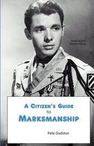 A Citizen's Guide to Marksmanship