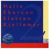 Halle & Eberson & Kjellemyr & Slette - 2 (CD)