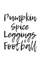 Pumpkin Spice Leggings And Football