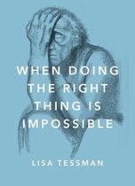 Philosophy in Action - When Doing the Right Thing Is Impossible