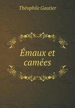 Emaux et camees
