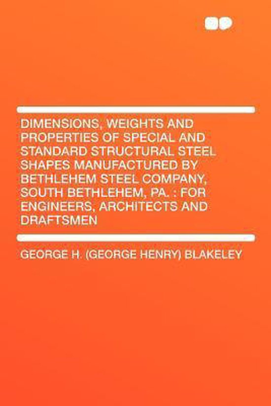 Dimensions, Weights and Properties of Special and Standard Structural