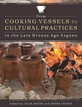 From Cooking Vessels to Cultural Practices in the Late Bronz