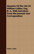 Memoirs Of The Life Of William Collins, Esq., R. A., With Selections From His Journals And Correspondene