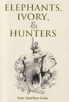 Elephants, Ivory, & Hunters