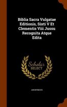 Biblia Sacra Vulgatae Editionis, Sixti V Et Clementis VIII Jussu Recognita Atque Edita