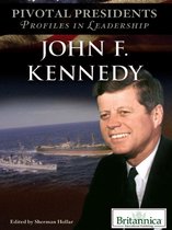 Pivotal Presidents: Profiles in Leadership - John F. Kennedy