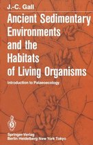 Ancient Sedimentary Environments and the Habitats of Living Organisms