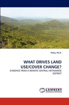 What Drives Land Use/Cover Change?