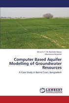 Computer Based Aquifer Modelling of Groundwater Resources