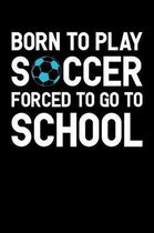 Born to Play Soccer Forced to Go to School