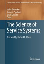 Service Science: Research and Innovations in the Service Economy - The Science of Service Systems