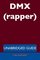 DMX (rapper) - Unabridged Guide