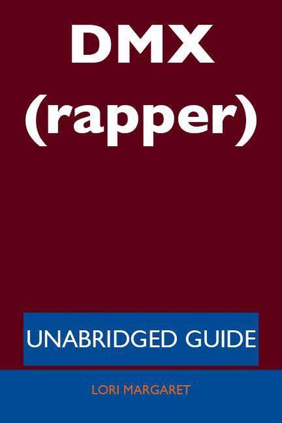 DMX (rapper) - Unabridged Guide