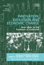 Innovation, Evolution and Economic Change – New Ideas in the Tradition of Galbraith