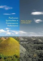 Posthuman Spiritualities in Contemporary Performance