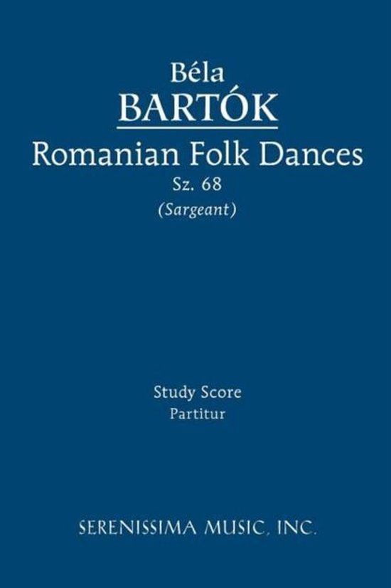 Study Score, Partitur van Béla Bartók: Romanian Folk Dances, Sz. 68 (Sargeant)