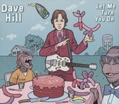 Dave Hill - Let Me Turn You On