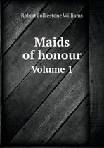 Maids of honour Volume 1