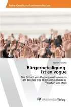 Bürgerbeteiligung ist en vogue