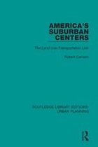 Routledge Library Editions: Urban Planning - America's Suburban Centers