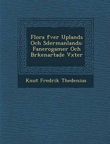 Flora Fver Uplands Och S Dermanlands