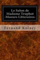 Le Salon de Madame Truphot -Moeurs Litteraires-