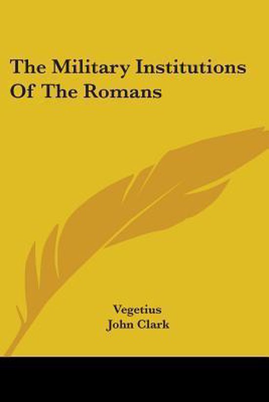 The Military Institutions of the Romans - cover