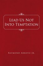Lead Us Not into Temptation