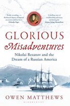 Boek 'Glorious Misadventures' van Owen Matthews over Nikolai Rezanov en de droom van Russisch Amerika, met een schip op het water en bergen op de achtergrond.