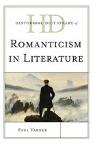 Historical Dictionaries of Literature and the Arts - Historical Dictionary of Romanticism in Literature