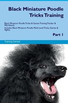 Black Miniature Poodle Tricks Training Black Miniature Poodle Tricks & Games Training Tracker & Workbook. Includes