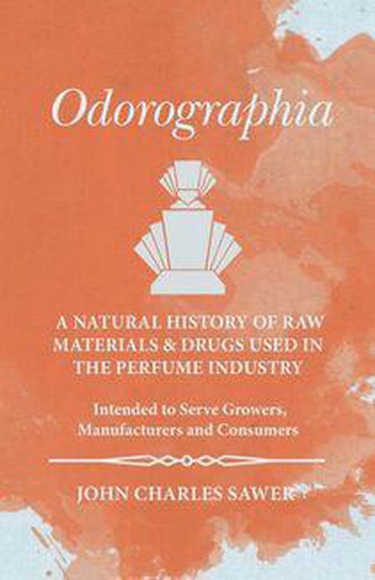 Odorographia - A Natural History of Raw Materials and Drugs  ... - cover