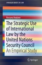 SpringerBriefs in Law - The Strategic Use of International Law by the United Nations Security Council