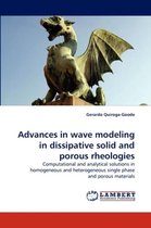 Advances in wave modeling in dissipative solid and porous rheologies