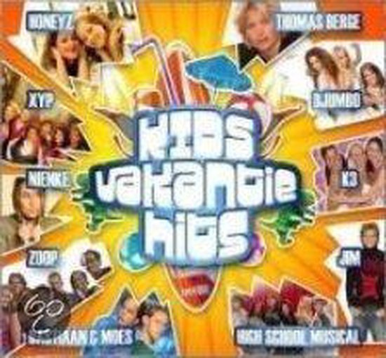 Hoes van "Kids Vakantie Hits" met "HONEYZ", "THOMAS BERGE", "XYP", "BJUMBO", "K3", "JIM", "ZOOP", "HIGH SCHOOL MUSICAL".