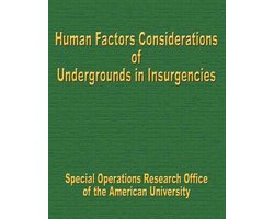 Human Factors Considerations of Undergrounds in Insurgencies