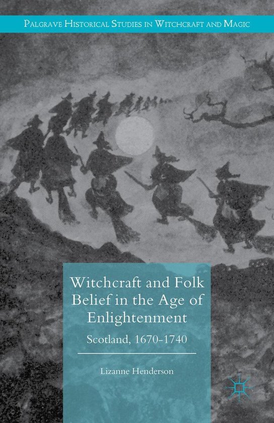 Palgrave Historical Studies in Witchcraft and Magic Witchcraft and Folk Belief in...
