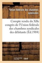 Compte Rendu Du Xiie Congr s de l'Union F d rale Des Chambres Syndicales Des D bitants