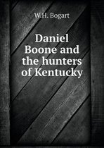 Daniel Boone and the hunters of Kentucky