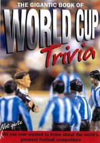 The Gigantic Book Of World Cup Trivia