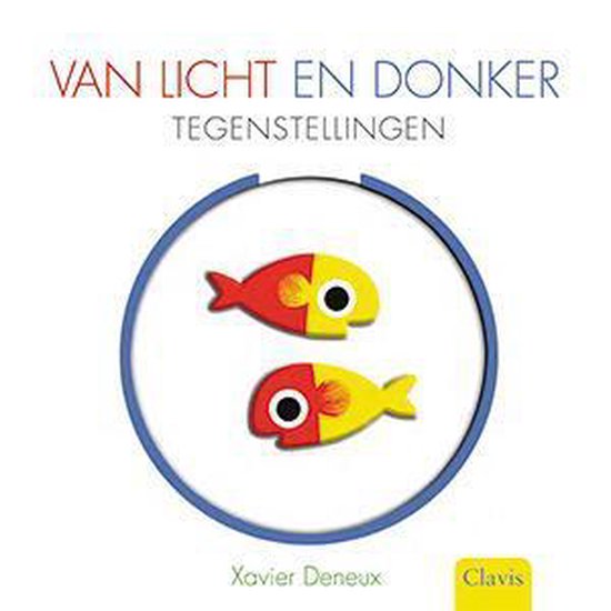 Tegenstellingen Van licht en donker, Xavier Deneux 9789044818697 Boeken
