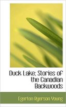 Duck Lake; Stories of the Canadian Backwoods