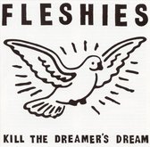 Fleshies - Kill The Dreamer's Dream (CD)