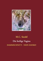 Abenteuer selbstbestimmte Geburt 5 - Die heilige Vagina