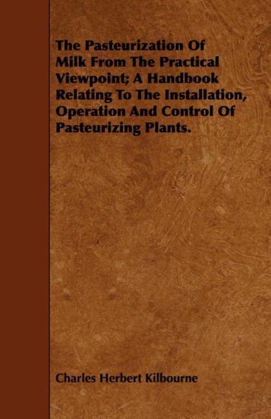 Foto: The pasteurization of milk from the practical viewpoint a handbook relating to the installation operation and control of pasteurizing plants 