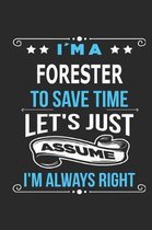 Im a Forester To save time let s just assume I m always right