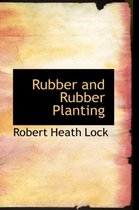 Rubber and Rubber Planting
